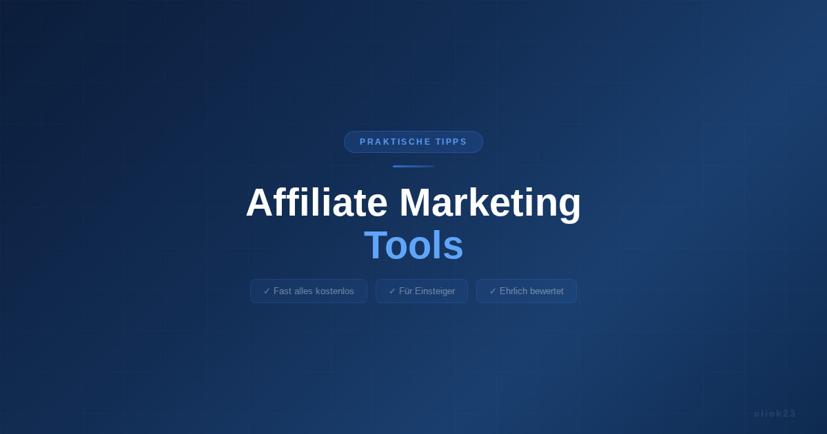 Affiliate Marketing Tools, die wichtigsten Werkzeuge für Einsteiger 2026