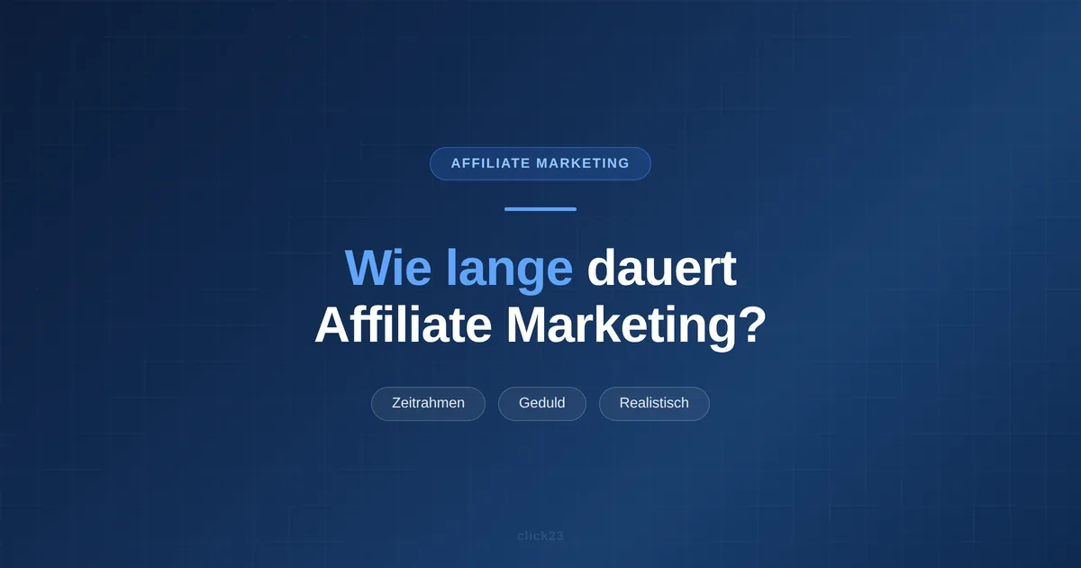 Wie lange dauert Affiliate Marketing, der realistische Zeitrahmen in drei Phasen