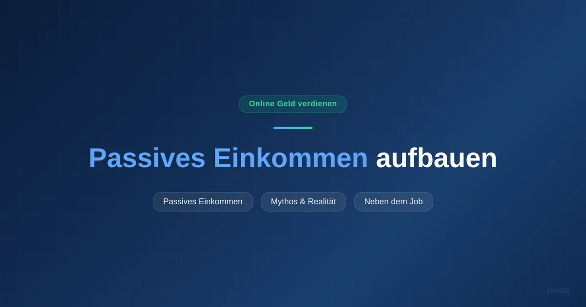 passives Einkommen aufbauen, realistischer Weg neben dem Job